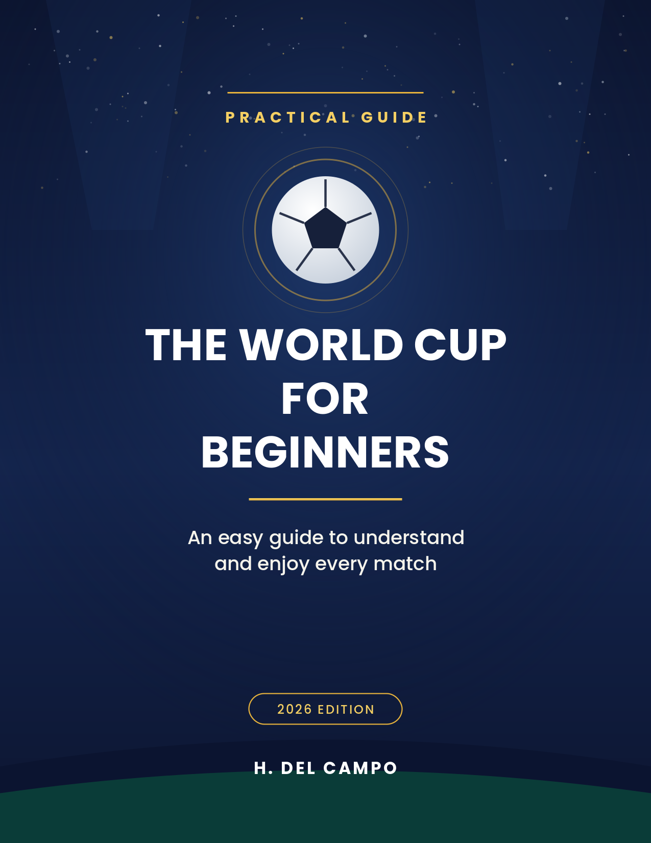 The World Cup for Beginners: an easy guide to understand and enjoy every match